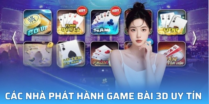 Các nhà phát hành game bài 3D uy tín 